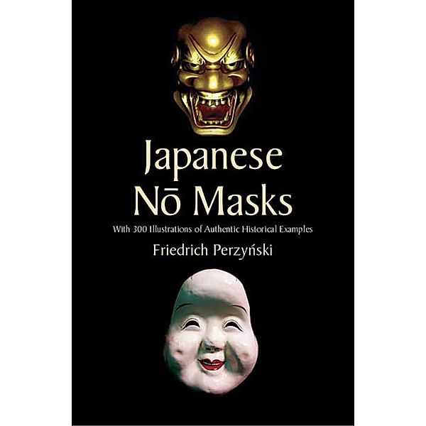 Japanese No Masks / Dover Fine Art, History of Art, Friedrich Perzynski