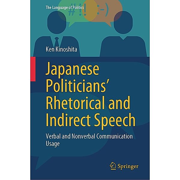 Japanese Politicians' Rhetorical and Indirect Speech / The Language of Politics, Ken Kinoshita