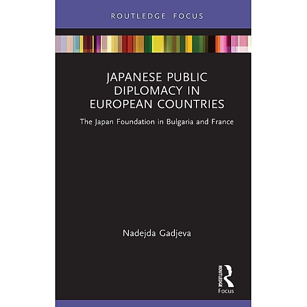 Japanese Public Diplomacy in European Countries, Nadejda Gadjeva