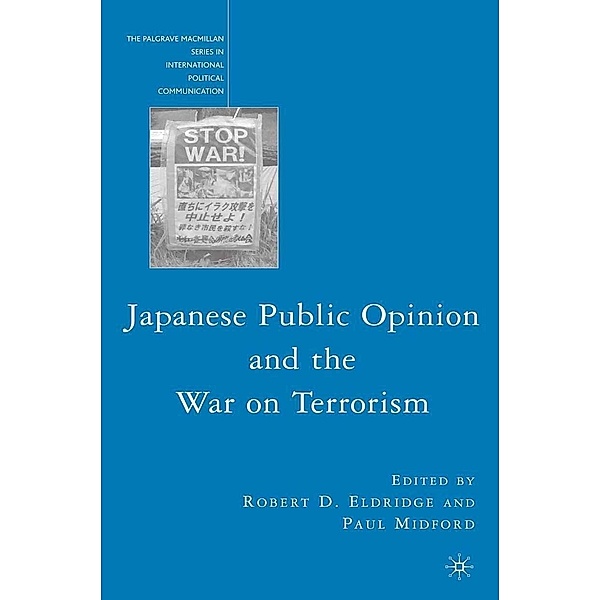Japanese Public Opinion and the War on Terrorism / The Palgrave Macmillan Series in International Political Communication