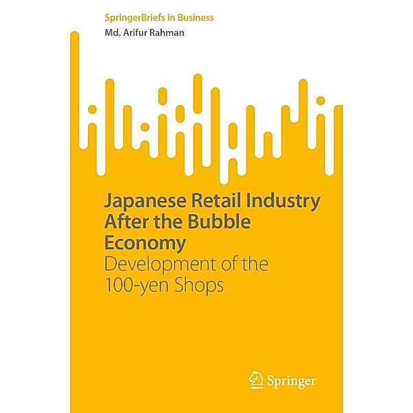 Japanese Retail Industry After the Bubble Economy / SpringerBriefs in Business, Md. Arifur Rahman