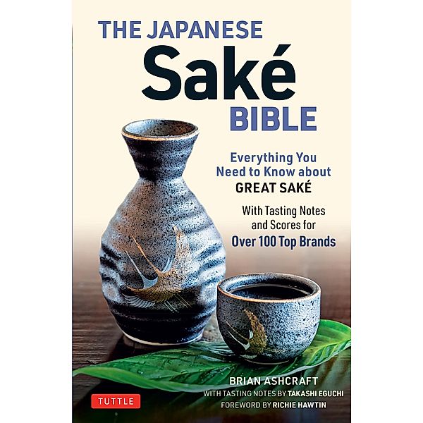 Japanese Sake Bible, Brian Ashcraft, Takashi Eguchi