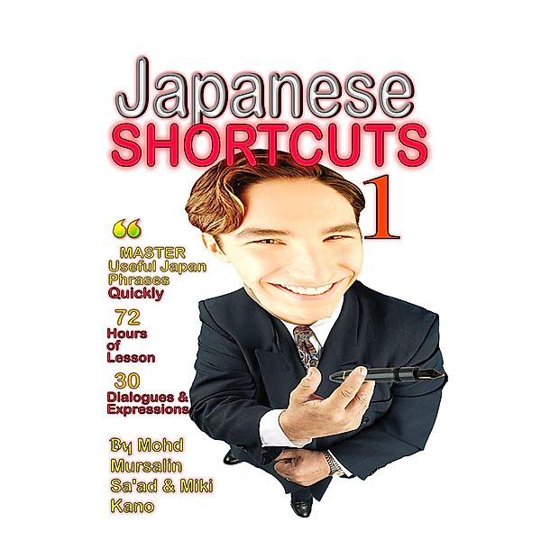 Japanese Shortcuts 1 (Japanese language books, #1) / Japanese language books, Mohd Mursalin Sa'Ad