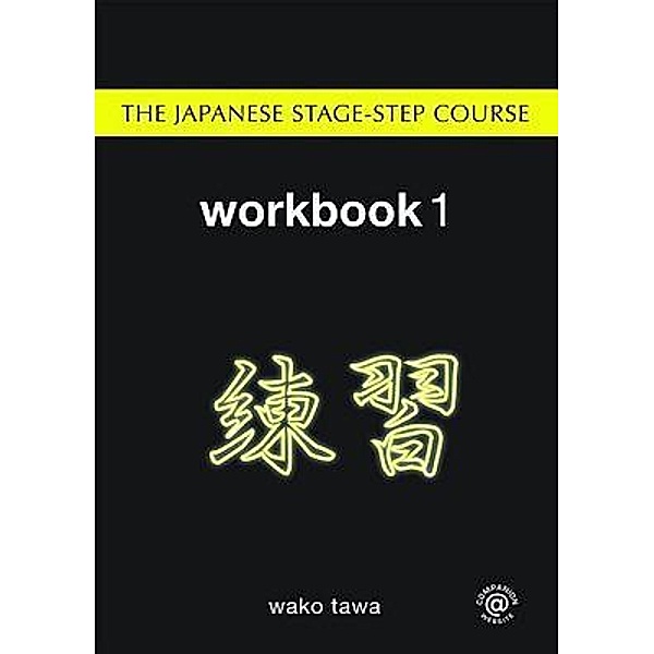 Japanese Stage-Step Course: Workbook, Wako Tawa