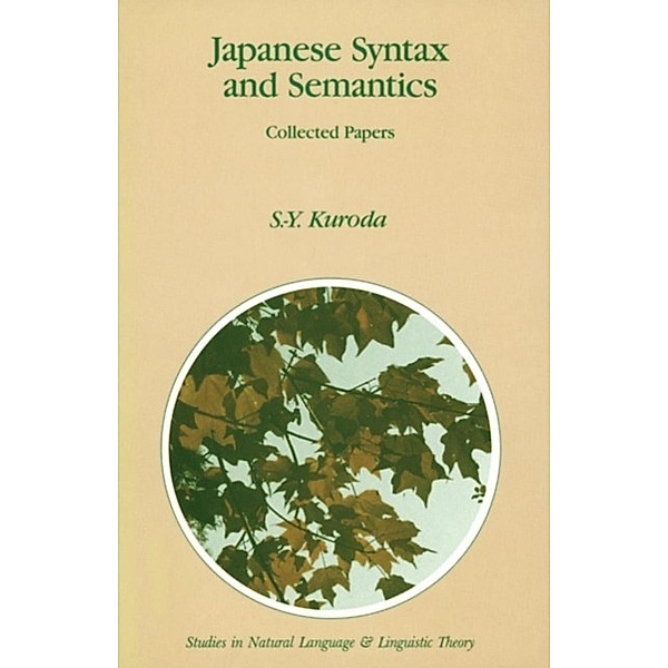 Japanese Syntax and Semantics / Studies in Natural Language and Linguistic Theory Bd.27, S. -Y. Kuroda