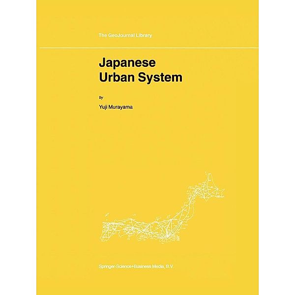 Japanese Urban System / GeoJournal Library Bd.56, Yuji Murayama