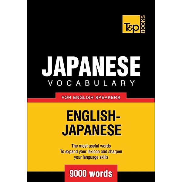 Japanese vocabulary for English speakers - 9000 words, Andrey Taranov