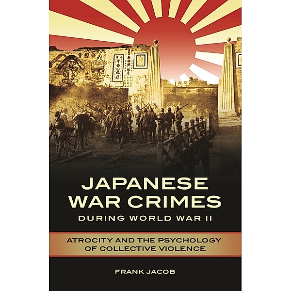 Japanese War Crimes during World War II, Frank Jacob