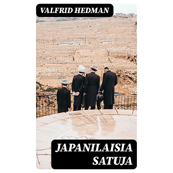 Japanilaisia satuja, Valfrid Hedman
