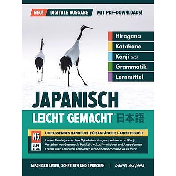 Japanisch Leicht Gemacht! | Umfassendes Handbuch für Anfänger + Arbeitsbuch (Digitale Ausgabe - mit PDF Downloads) / Japanisch für Anfänger Bd.1, Daniel Akiyama