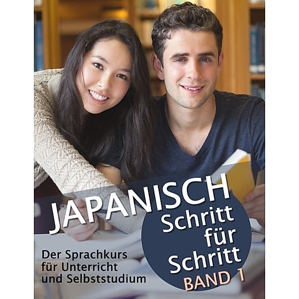 Japanisch Schritt für Schritt Band 1.Bd.1, Martin Clauß, Maho Clauß