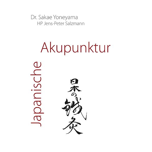 Japanische Akupunktur, Sakae Yoneyama, Jens-Peter Salzmann