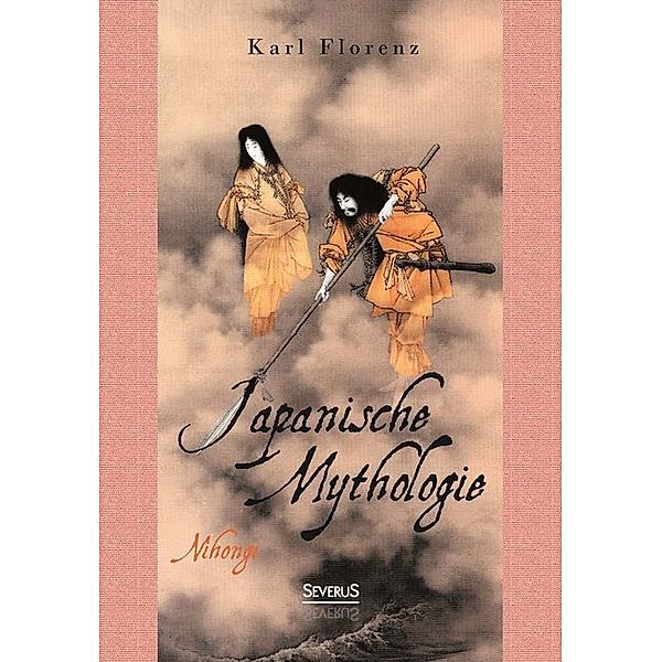 Japanische Mythologie: Nihongi, Karl Florenz