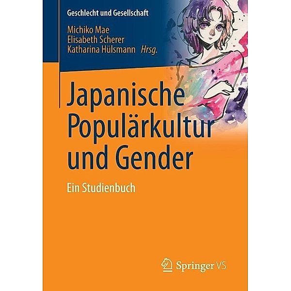 Japanische Populärkultur und Gender / Geschlecht und Gesellschaft Bd.62