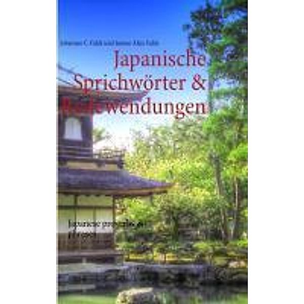 Japanische Sprichwörter & Redewendungen, Johannes C. Falck, Jeanne Alice Falck