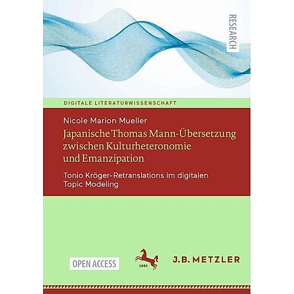 Japanische Thomas Mann-Übersetzung zwischen Kulturheteronomie und Emanzipation, Nicole Marion Mueller