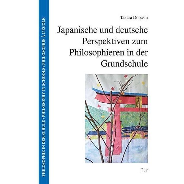 Japanische und deutsche Perspektiven zum Philosophieren in der Grundschule, Takara Dobashi