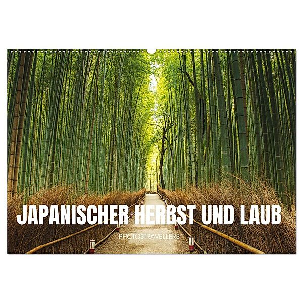 Japanischer Herbst und Laub (Wandkalender 2025 DIN A2 quer), CALVENDO Monatskalender, Calvendo, Photostravellers