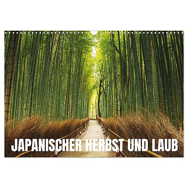 Japanischer Herbst und Laub (Wandkalender 2025 DIN A3 quer), CALVENDO Monatskalender, Calvendo, Photostravellers