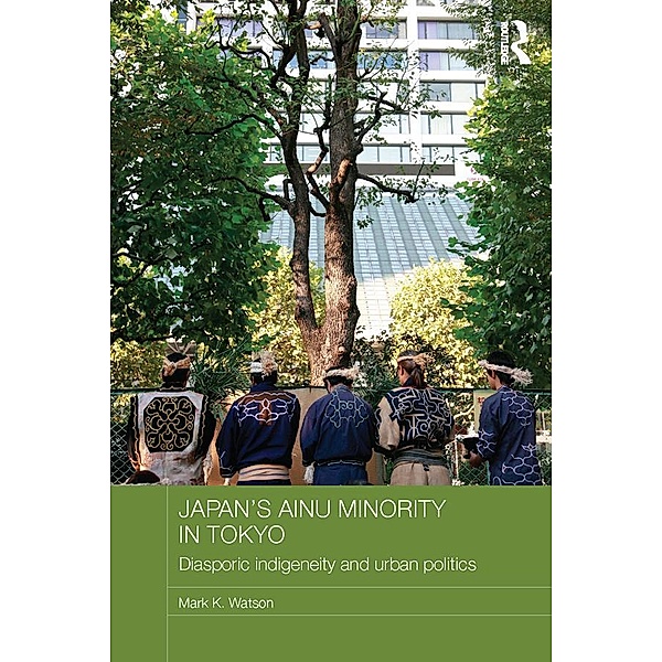Japan's Ainu Minority in Tokyo, Mark K. Watson