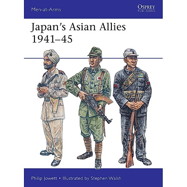 Japan's Asian Allies 1941-45, Philip Jowett