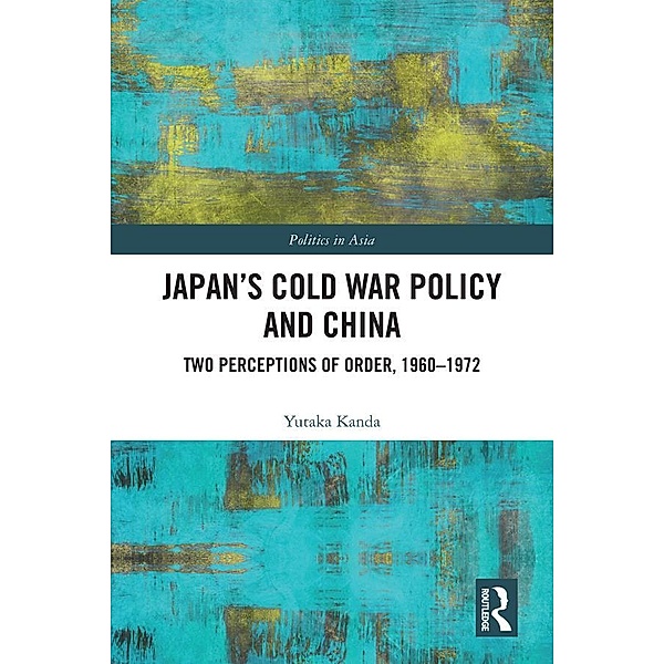 Japan's Cold War Policy and China, Yutaka Kanda