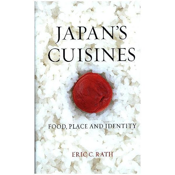 Japan's Cuisines, Eric C. Rath