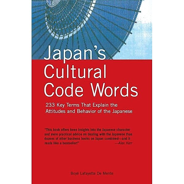 Japan's Cultural Code Words, Boye Lafayette De Mente