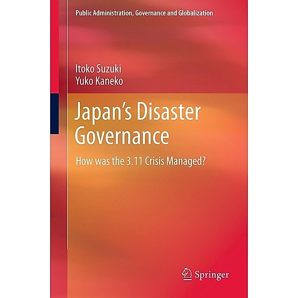Japan's Disaster Governance / Public Administration, Governance and Globalization, Itoko Suzuki, Yuko Kaneko