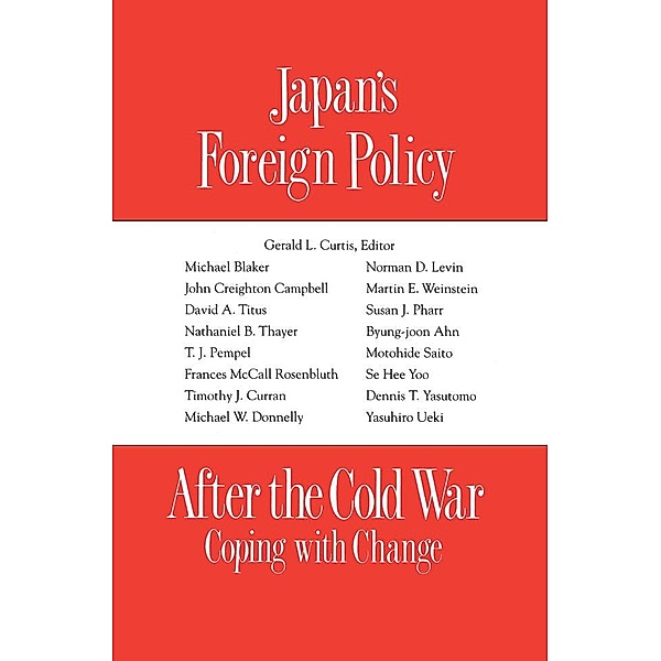 Japan's Foreign Policy After the Cold War, G. L. Curtis