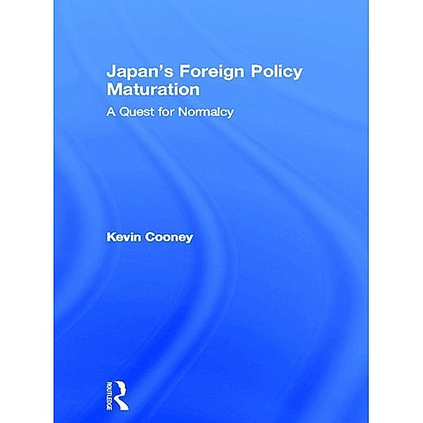 Japan's Foreign Policy Maturation, Kevin Cooney