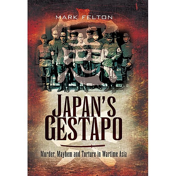 Japan's Gestapo, Mark Felton
