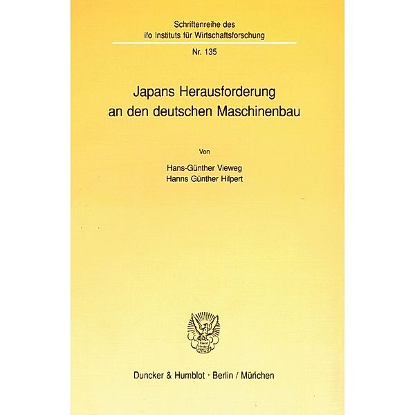 Japans Herausforderung an den deutschen Maschinenbau., Hans-Günther Vieweg, Hanns Günther Hilpert