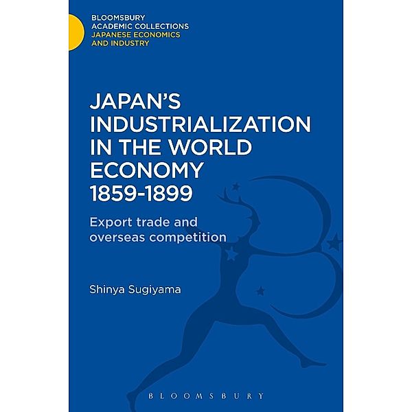 Japan's Industrialization in the World Economy:1859-1899, Shinya Sugiyama