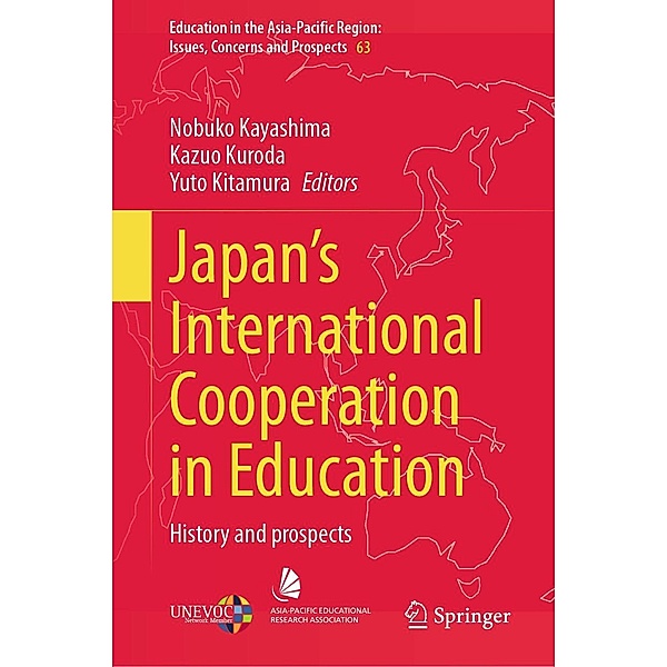 Japan's International Cooperation in Education / Education in the Asia-Pacific Region: Issues, Concerns and Prospects Bd.63
