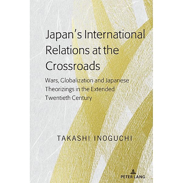 Japan's International Relations at the Crossroads, Takashi Inoguchi