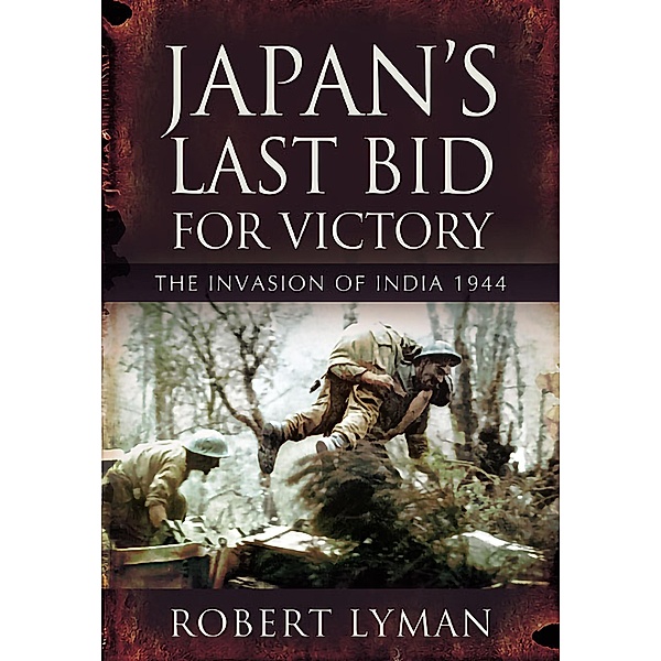 Japan's Last Bid for Victory / Praetorian Press, Robert Lyman