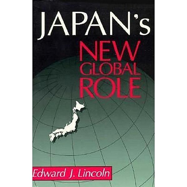 Japan's New Global Role, Edward J. Lincoln