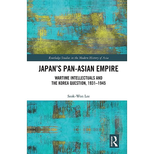 Japan's Pan-Asian Empire, Seok-Won Lee