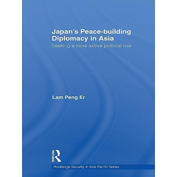 Japan's Peace-Building Diplomacy in Asia, Peng Er Lam