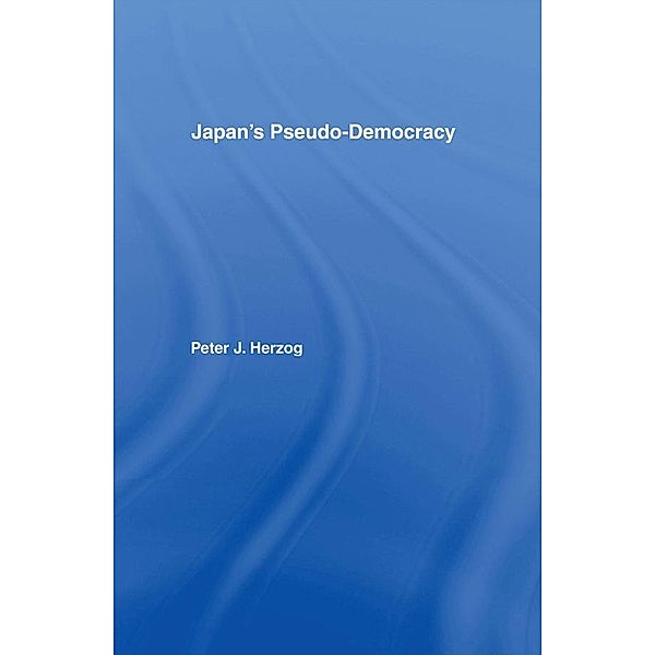 Japan's Pseudo-Democracy, Peter J. Herzog