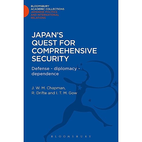 Japan's Quest for Comprehensive Security, J. W. M Chapman, Reinhard Drifte, I. T. M. Gow