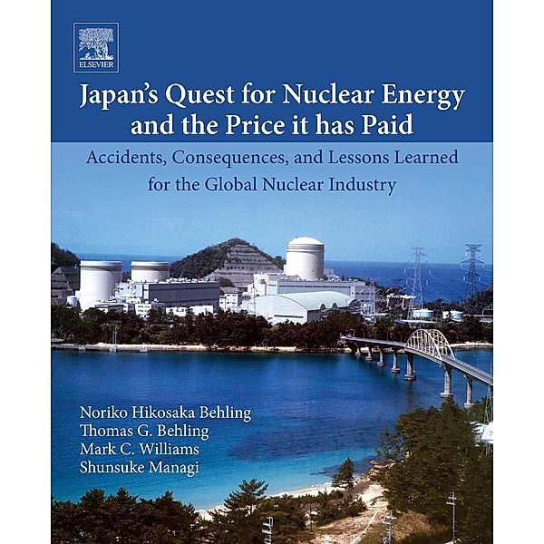 Japan's Quest for Nuclear Energy and the Price It Has Paid, Noriko Hikosaka Behling, Thomas G. Behling, Mark C. Williams, Shunsuke Managi