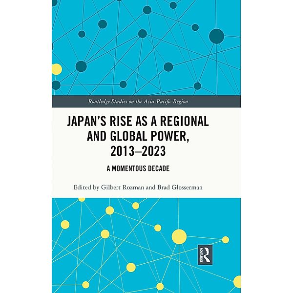 Japan's Rise as a Regional and Global Power, 2013-2023