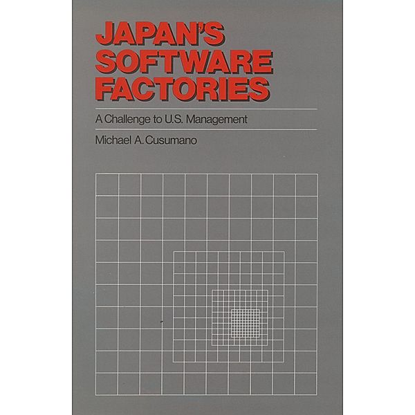 Japan's Software Factories, Michael A. Cusumano