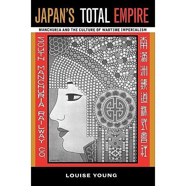 Japan's Total Empire / Twentieth Century Japan: The Emergence of a World Power Bd.8, Louise Young