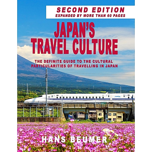 Japan's Travel Culture - Second Edition: The Definite Guide to the Cultural Particularities of Travelling in Japan, Hans Beumer