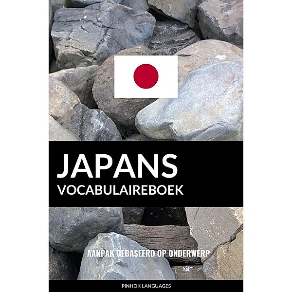 Japans vocabulaireboek: Aanpak Gebaseerd Op Onderwerp, Pinhok Languages