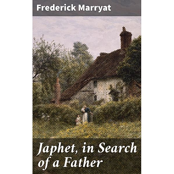 Japhet, in Search of a Father, Frederick Marryat