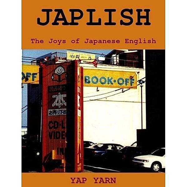 Japlish: The Joys of Japanese English, Yap Yarn